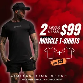 2 for $99 Muscle T-Shirts