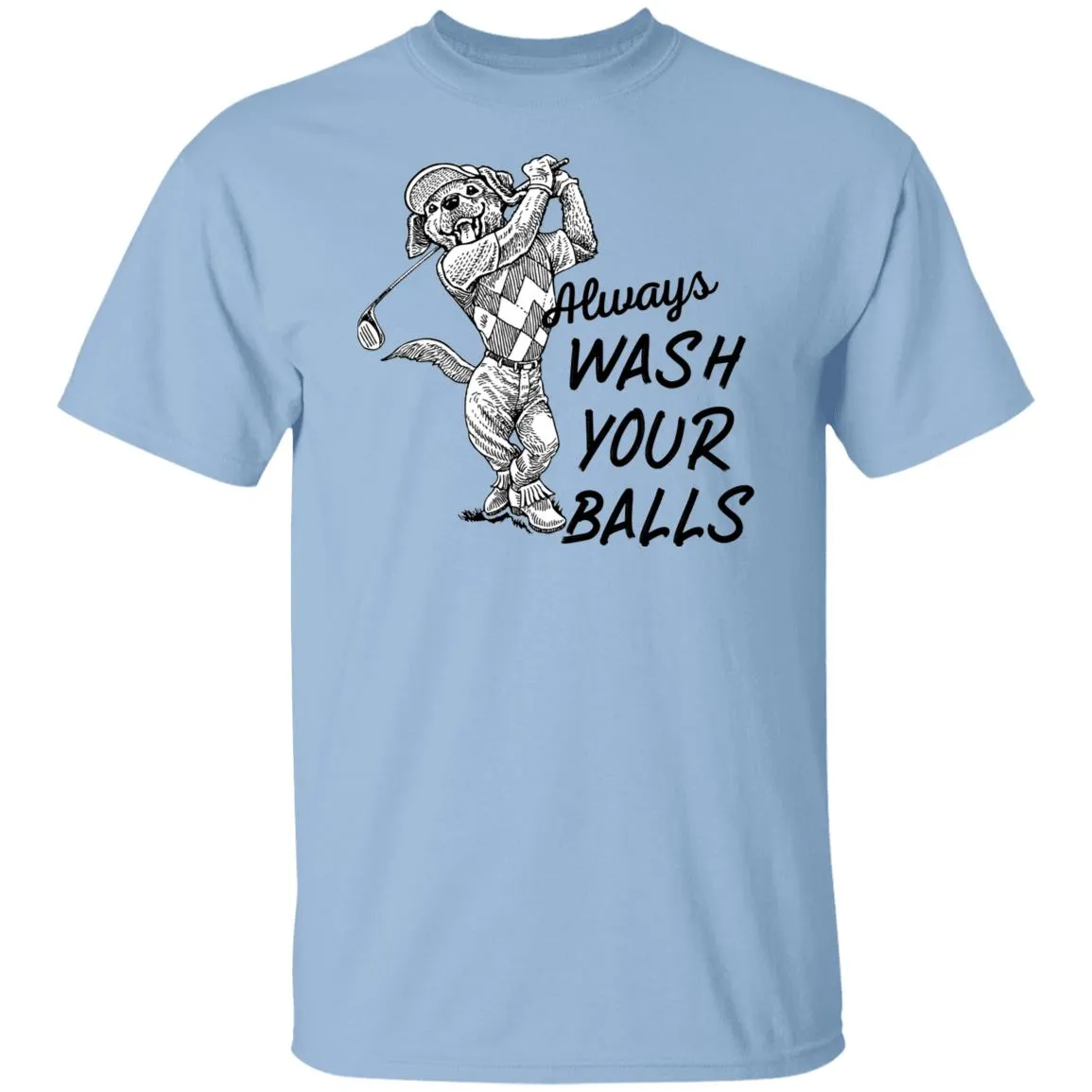 always wash your balls T-shirts & Hoodie