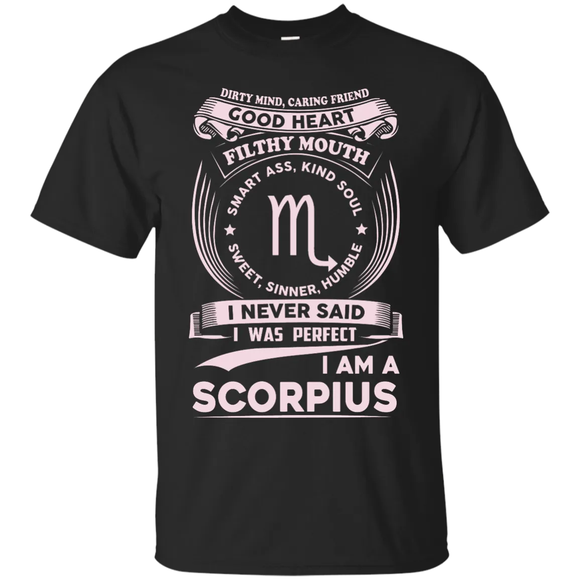 Dirty Mind Caring Friend I Am a Scorpius T-shirts