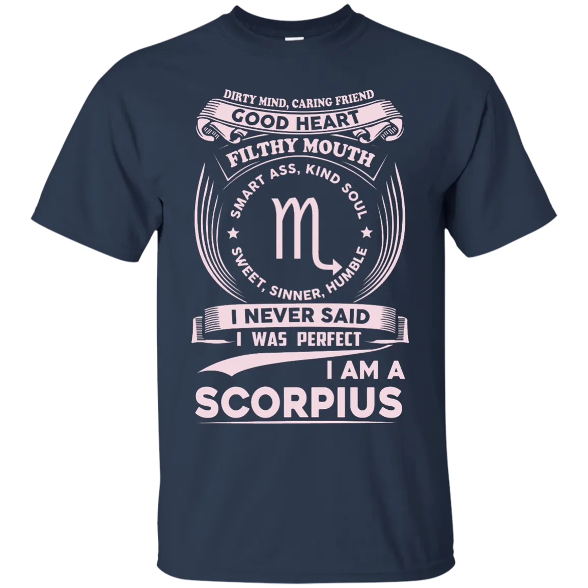 Dirty Mind Caring Friend I Am a Scorpius T-shirts