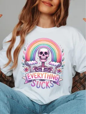 Everything Sucks ~ Unisex T-shirts, Sweatshirts, Raglans and Tank Tops Relaxed Fit Printed In The USA