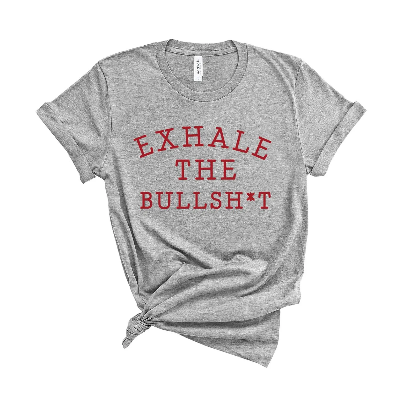 Exhale The Bullsh*t - Unisex Fit T-Shirt