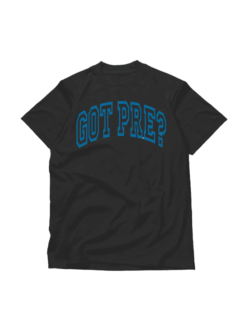 Got Pre? T-Shirt