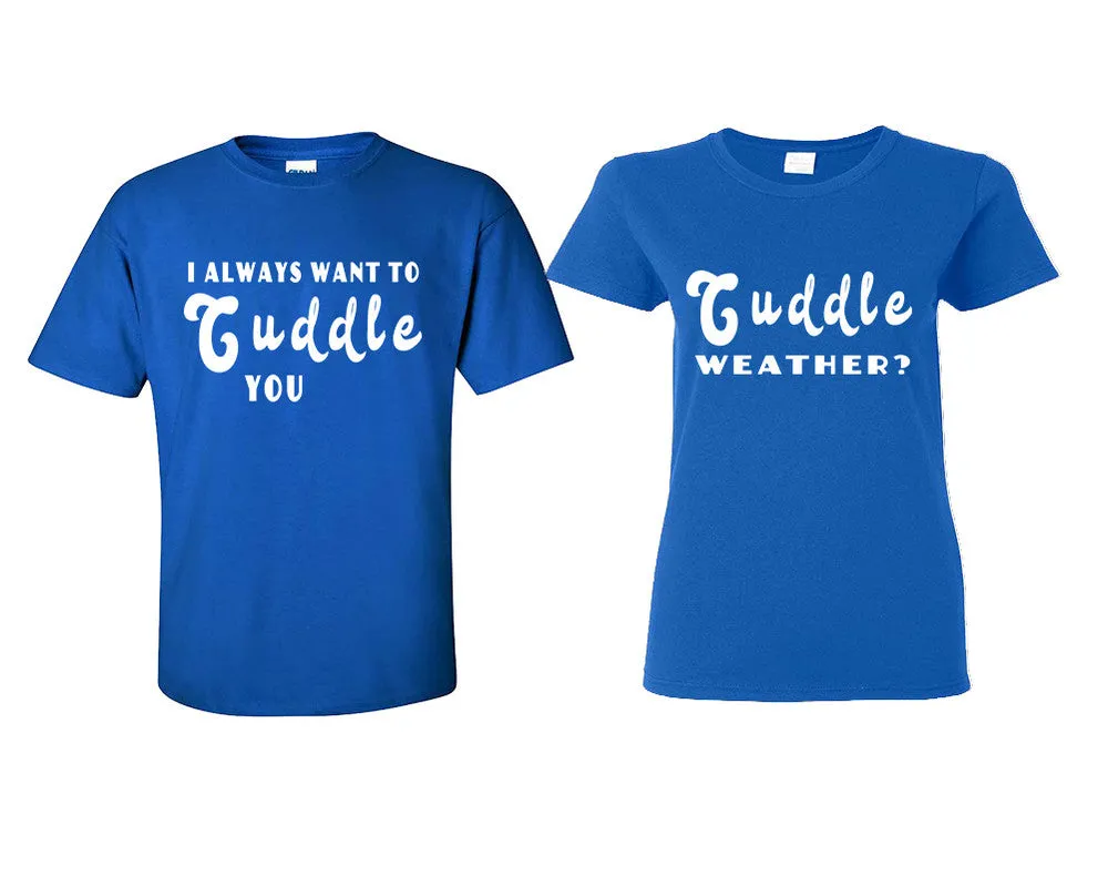 I Always Want to Cuddle You Couple Matching T Shirts