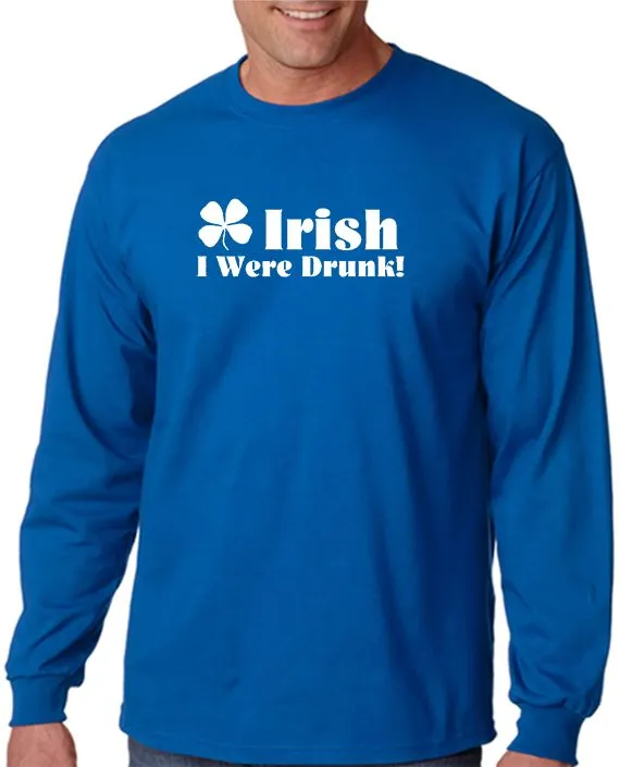 Irish I Were Drunk T-Shirt