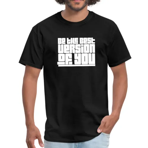 Mens T-Shirts, Be The Best Version of You Mens Shirt