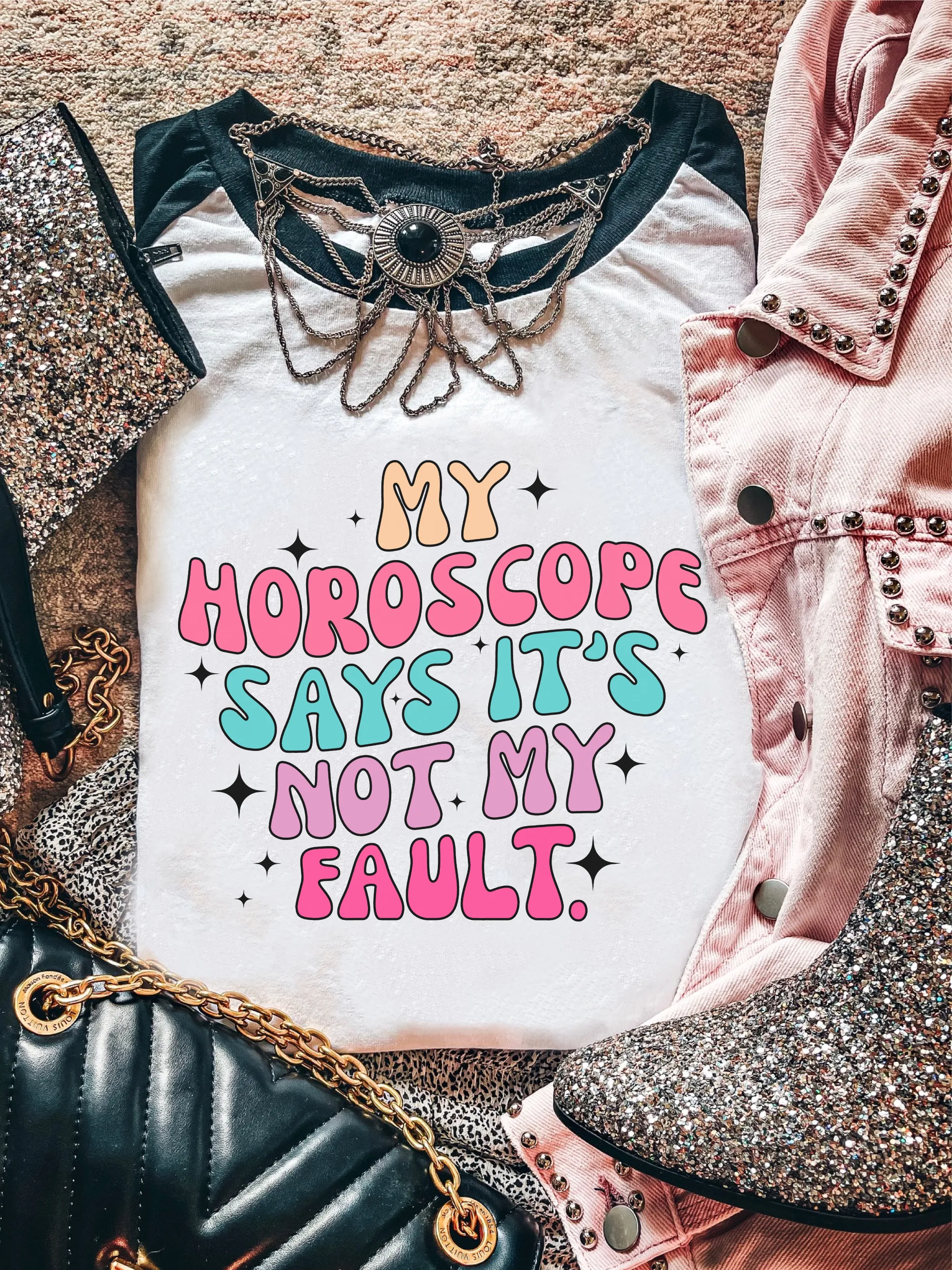 My Horoscope Says It's Not My Fault. ~ Unisex T-shirts, Sweatshirts, Raglans and Tank Tops Relaxed Fit Printed In The USA