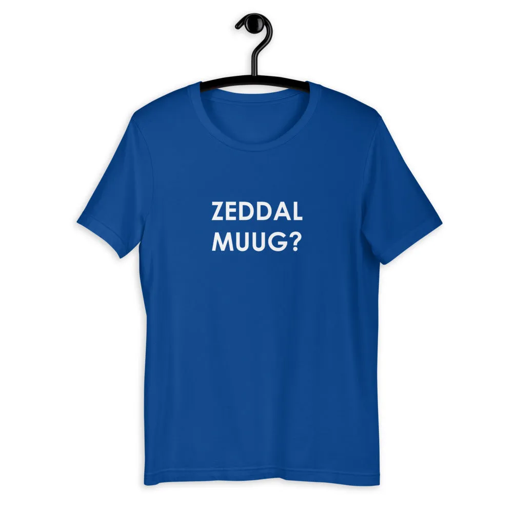 Zeddal Muug? T-Shirt